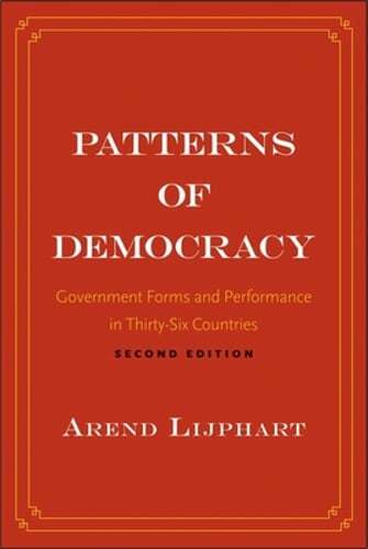 Patterns of Democracy: Government Forms and Performance in Thirty-Six Countries