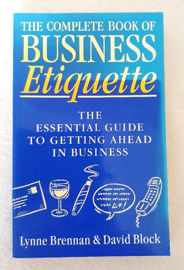 Business Etiquette – The Complete Book Of – Lynne Brennan & David Block – 1991