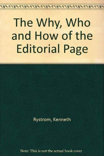 The Why, Who and How of the Editorial Page