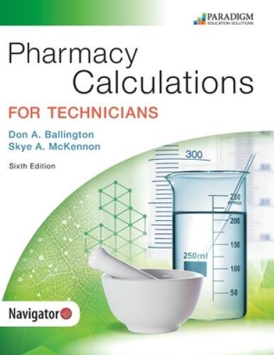 Pharmacy Calculations for Technicians: Text (Pharmacy Technician) – VERY GOOD