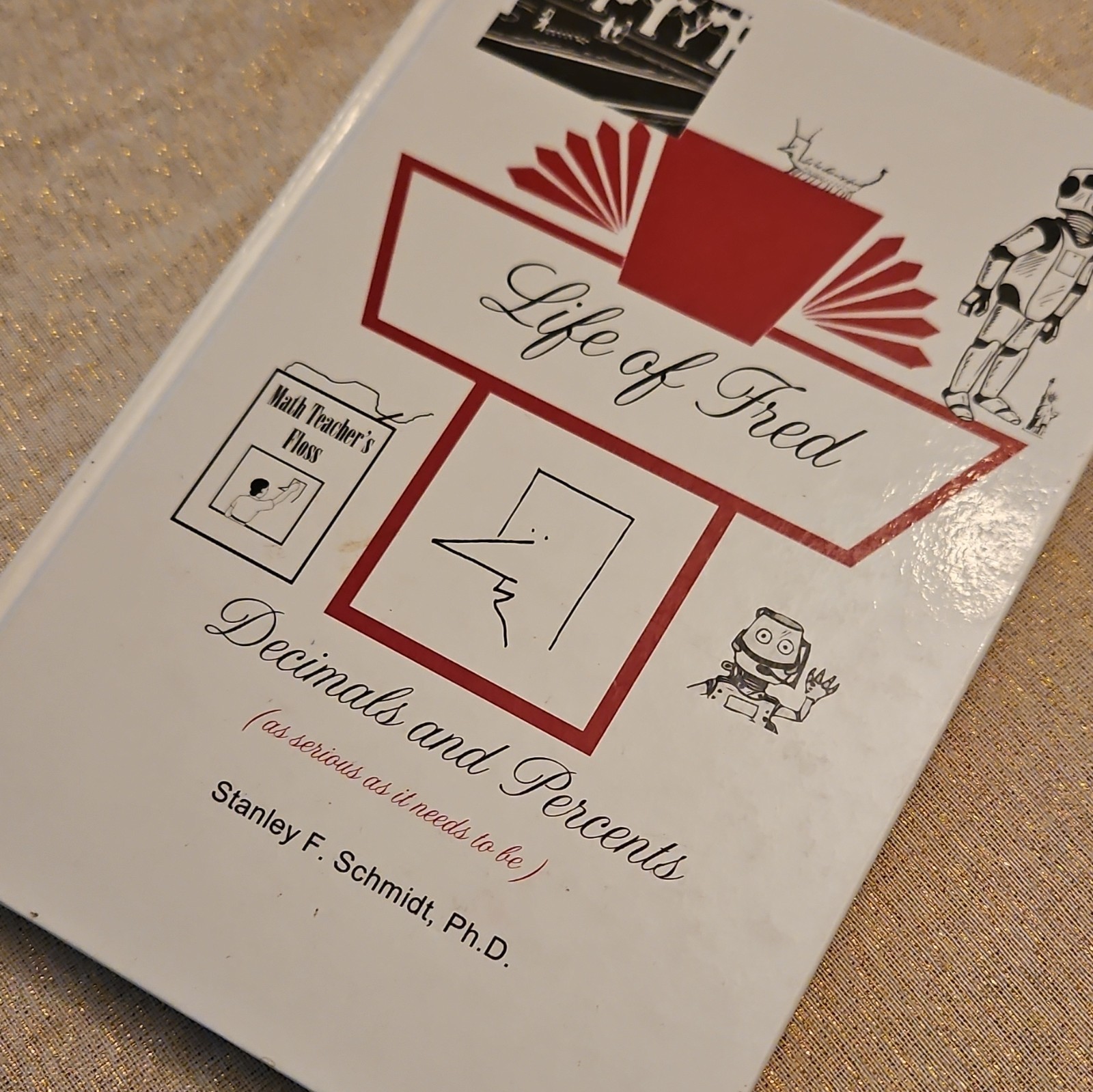 Life of Fred Decimals and Percents Beginner Hardcover Stanley F. Schmidt 2010