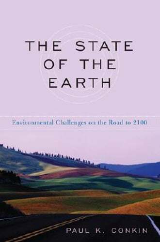 The State of the Earth: Environmental Challenges on the Road to 2100 by Conkin
