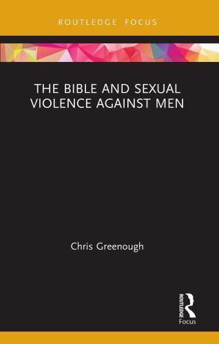 Bible and Sexual Violence Against Men, Paperback by Greenough, Chris, Like Ne…