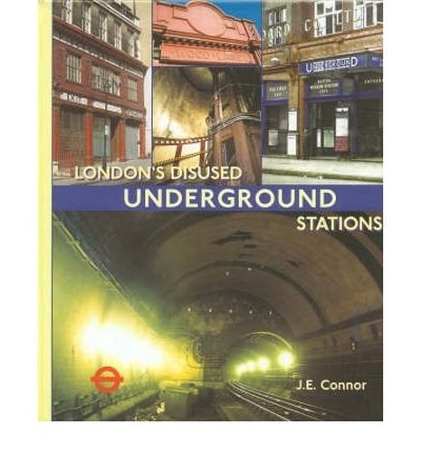 London’s Disused Underground Stations by Connor, J. E. 185414250X The Fast Free