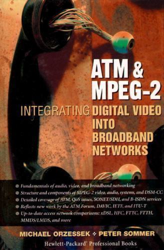 ATM & MPEG-2: Integrating Digital Video Into Broadband Networks