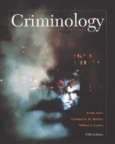 Criminology (NAI text alone), Adler, Freda,Mueller, Gerhard O. W,Laufer, William