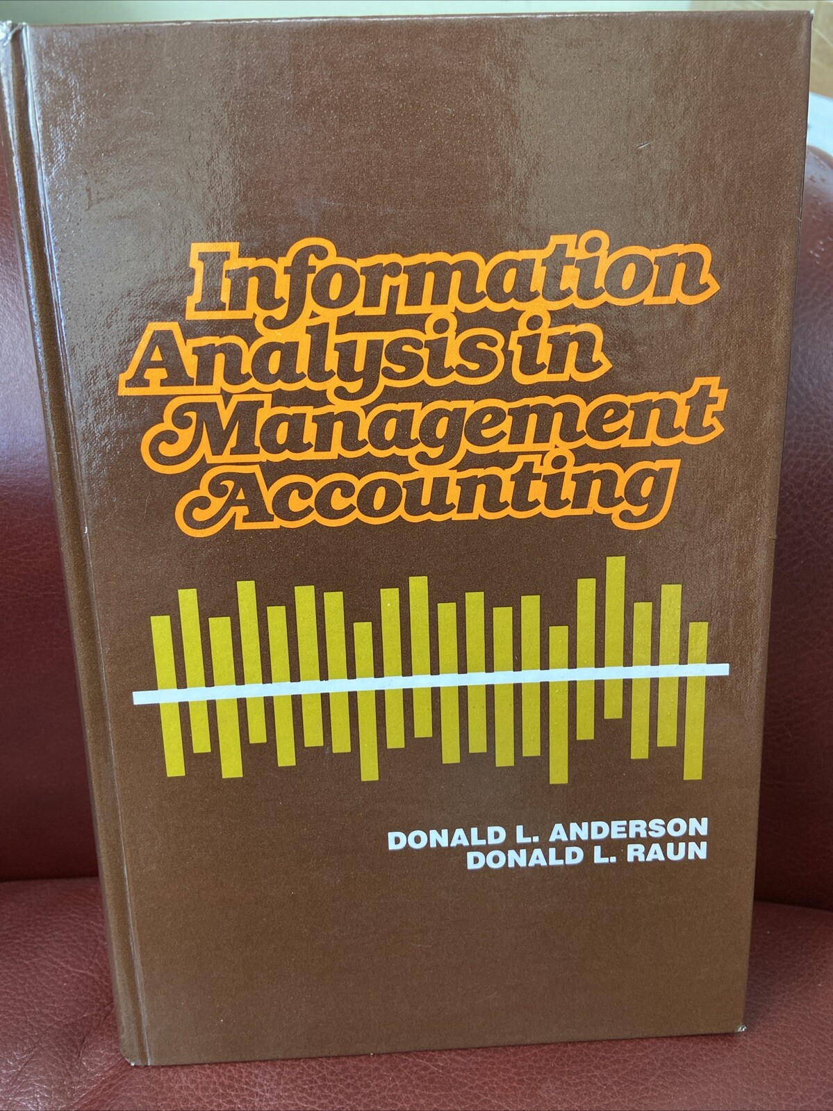 Information Analysis In Management Accounting 1978 – By Donald L Anderson