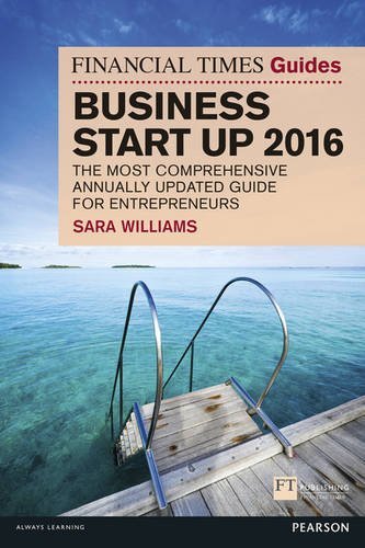 The Financial Times Guide to Business Start Up 2016: The Most Co