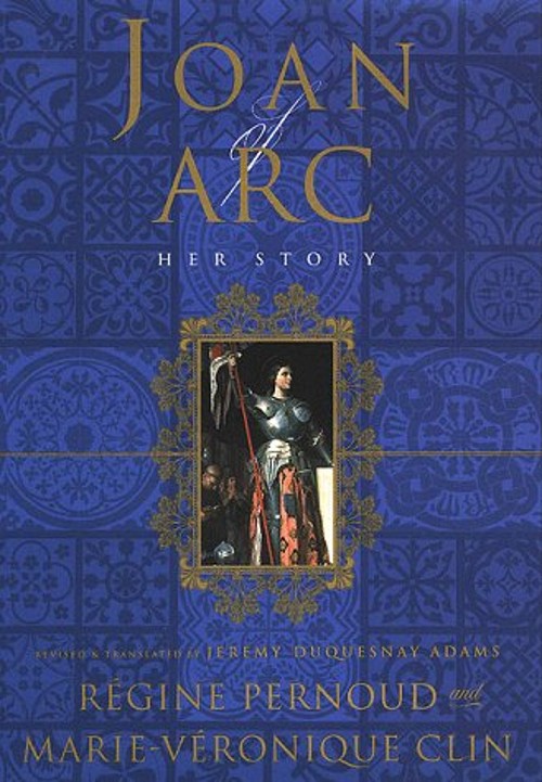 Joan of Arc : Her Story Regine, Pernoud, Rigine, Clin, Marie-Vero