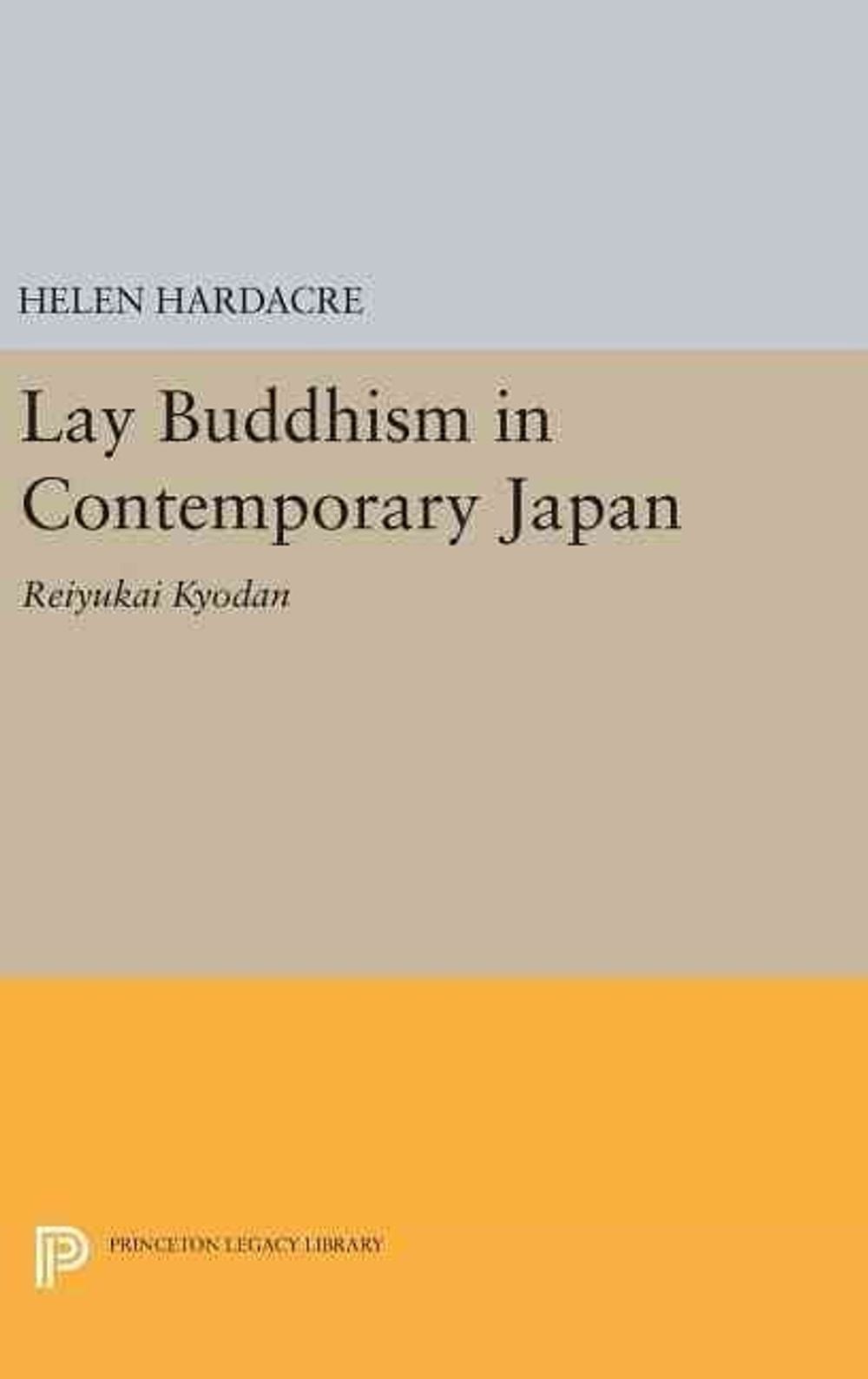 Lay Buddhism in Contemporary Japan: Reiyukai Kyodan by Helen Hardacre (English)