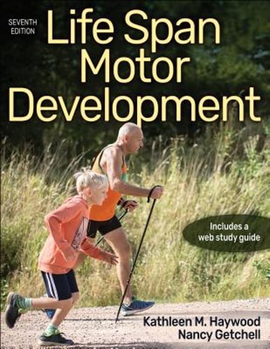 Life Span Motor Development by Kathleen Haywood: Used