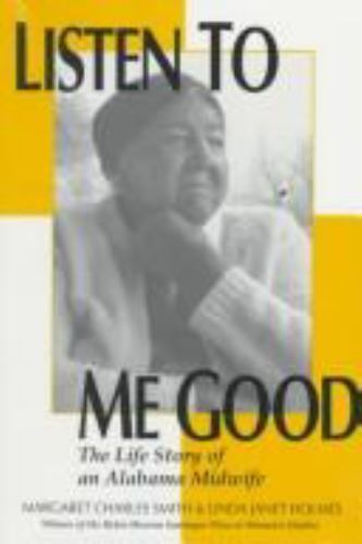 Listen to Me Good: The Story of an Alabama Midwife (WOMEN & HEALTH C&S PERSPECT