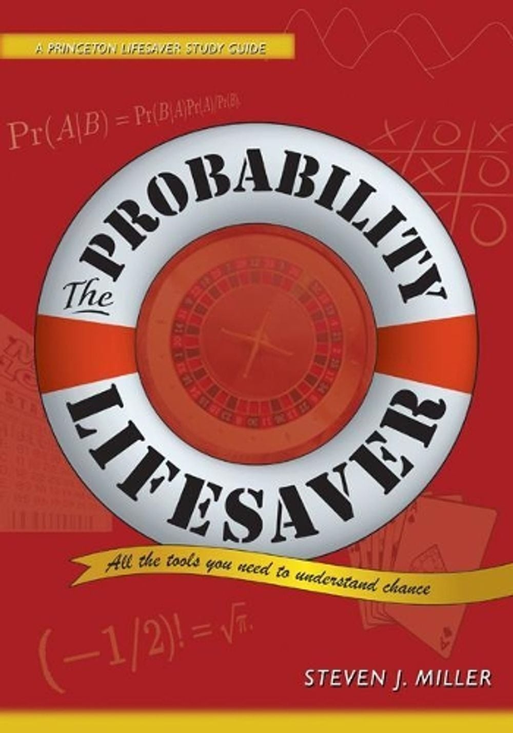 The Probability Lifesaver: All the Tools You Need to Understand Chance by Steven
