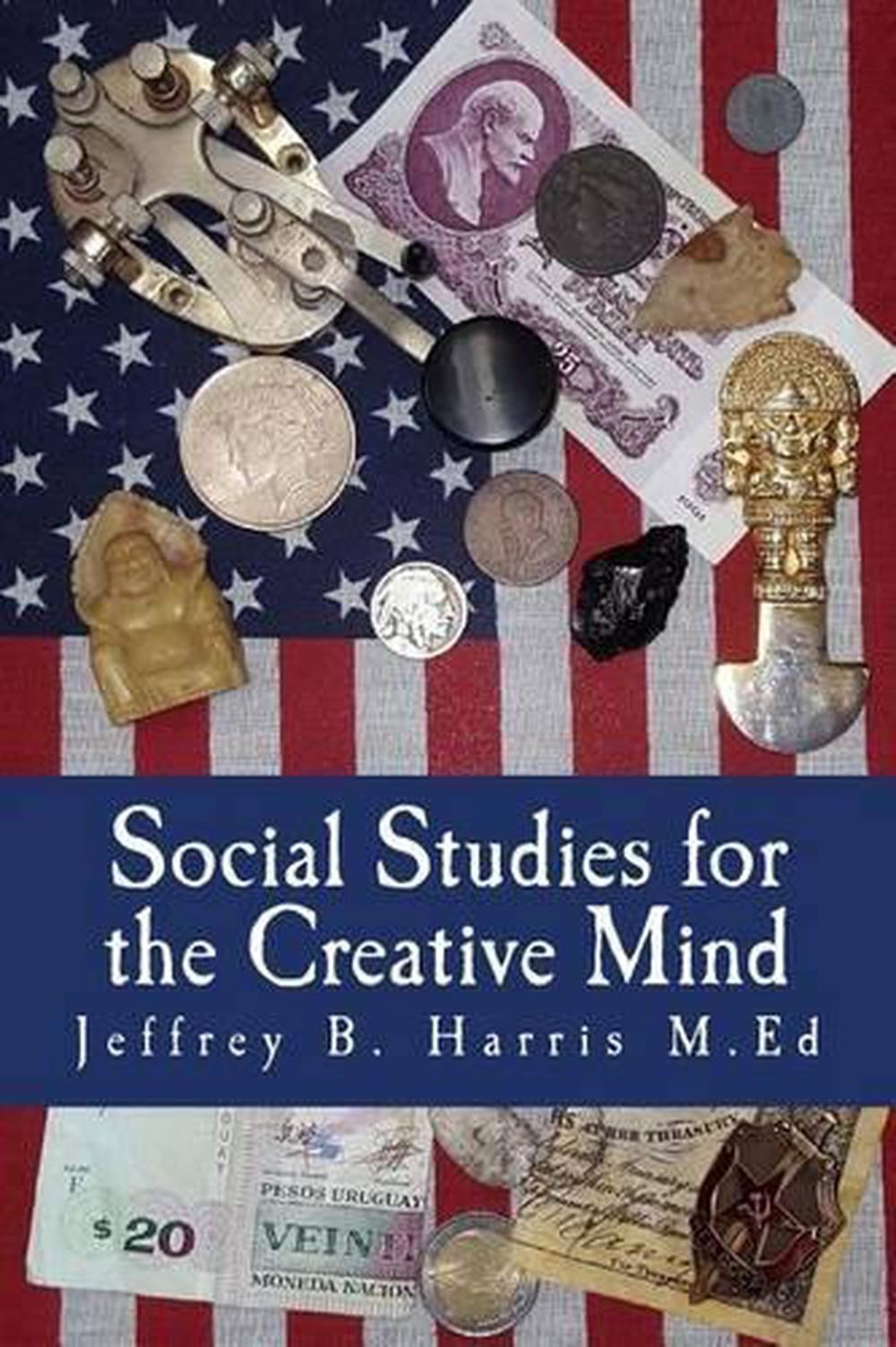 Social Studies for the Creative Mind by Jeffrey B. Harris (English) Paperback Bo