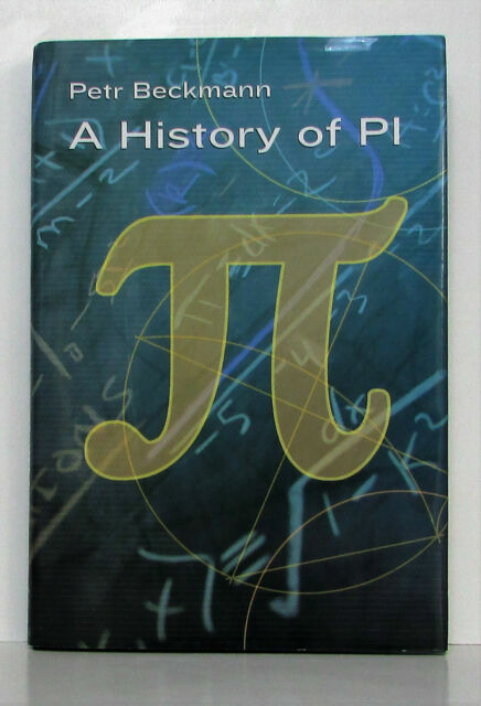 A History of PI by Petr Beckmann (1993 Edition, Hardcover)