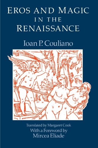 Eros and Magic in the Renaissance – by Ioan P. Culianu