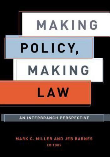 Making Policy, Making Law: An Interbranch Perspective (American Government and P