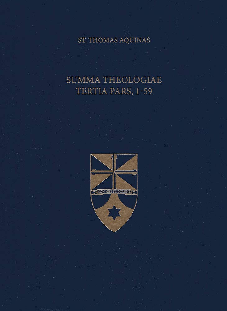Summa Theologiae Tertia Pars, 1-59 (Latin-English Opera Omnia) (Latin and En…