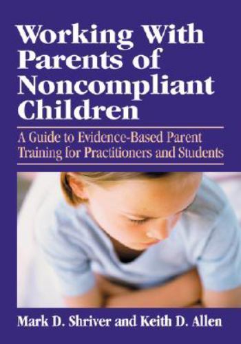Working with Parents of Noncompliant C- 9781433803444, hardcover, Mark D Shriver