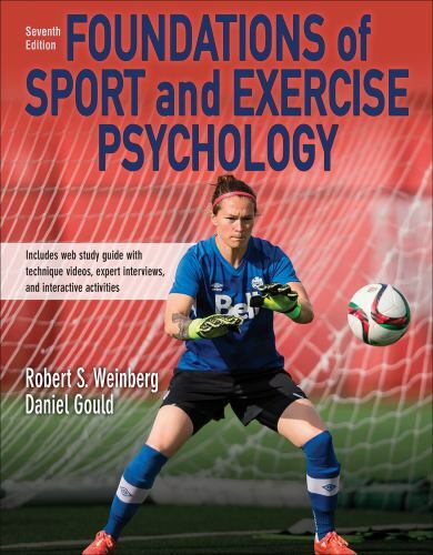 Foundations of Sport and Exercise Psychology : Includes Web Study Guide with…
