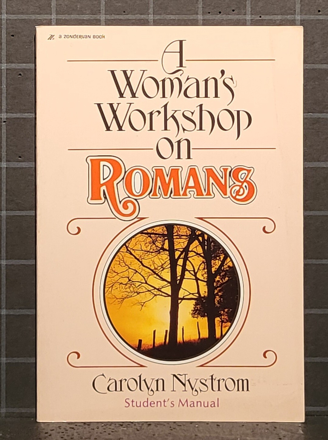 A Womans Workshop in Romans by Carolyn Nystrom “Students Manual” 1000