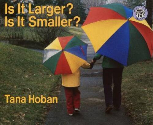 Is It Larger? Is It Smaller? – Paperback By Hoban, Tana – GOOD