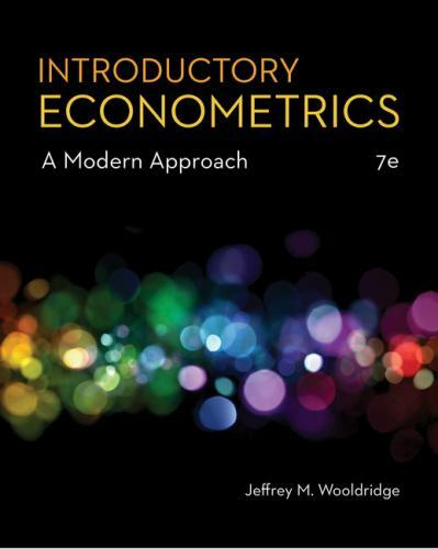 Introductory Econometrics: A Modern Approach (MindTap Course List) by Wooldridg