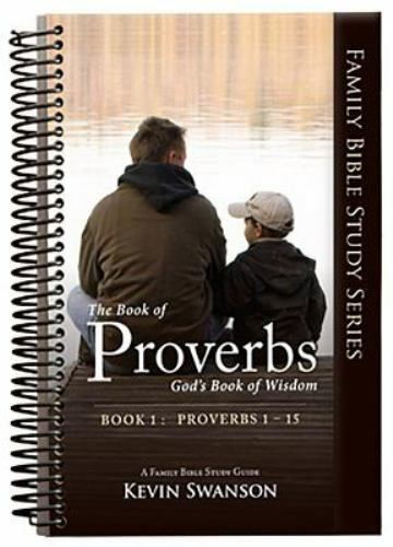 The Book of Proverbs: God’s Book of Wis- 098262980X, Kevin Swanson, spiral-bound