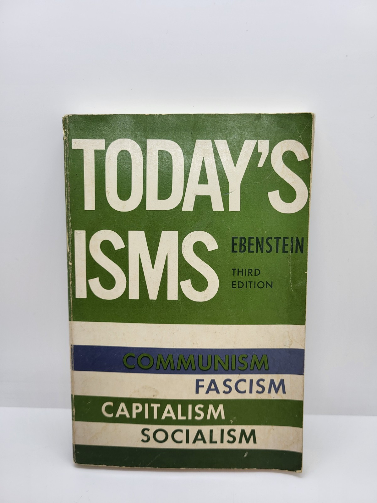 Today’s ISMS : Communism, Fascism, Capitalism, Socialism Ebenstein 3rd Edition