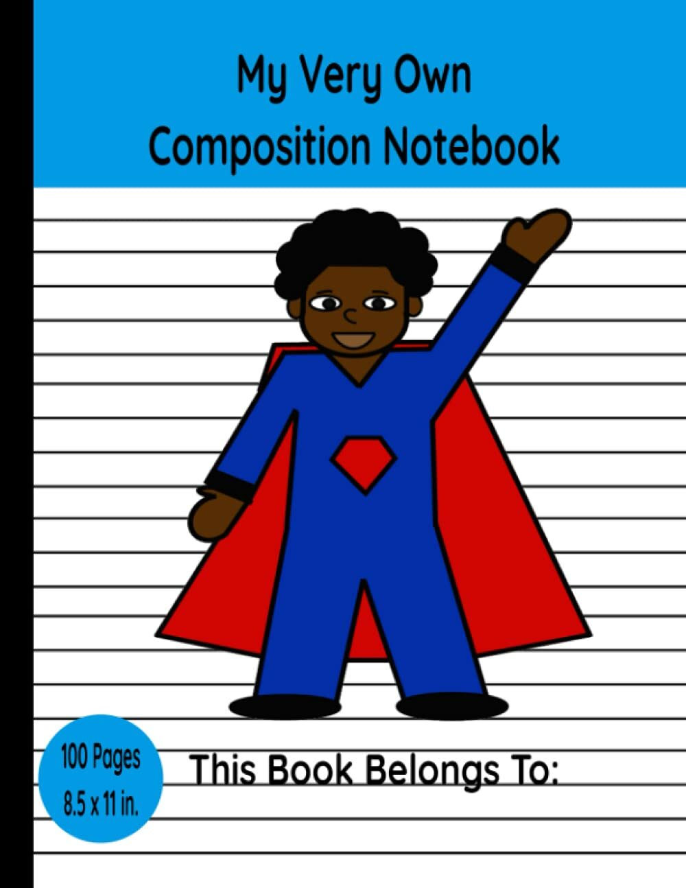 My Very Own Composition Notebook 100 Pages – 8.5 x 11 inches