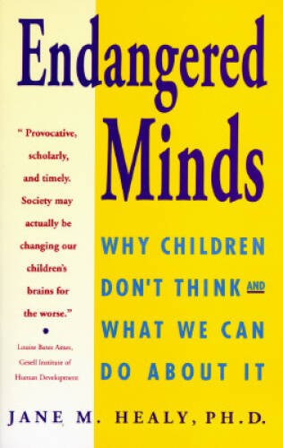 Endangered Minds: Why Children Don’t Think and What We Can – VERY GOOD