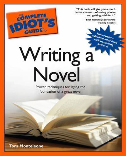 The Complete Idiot’s Guide to Writing a Novel by Thomas Monteleone