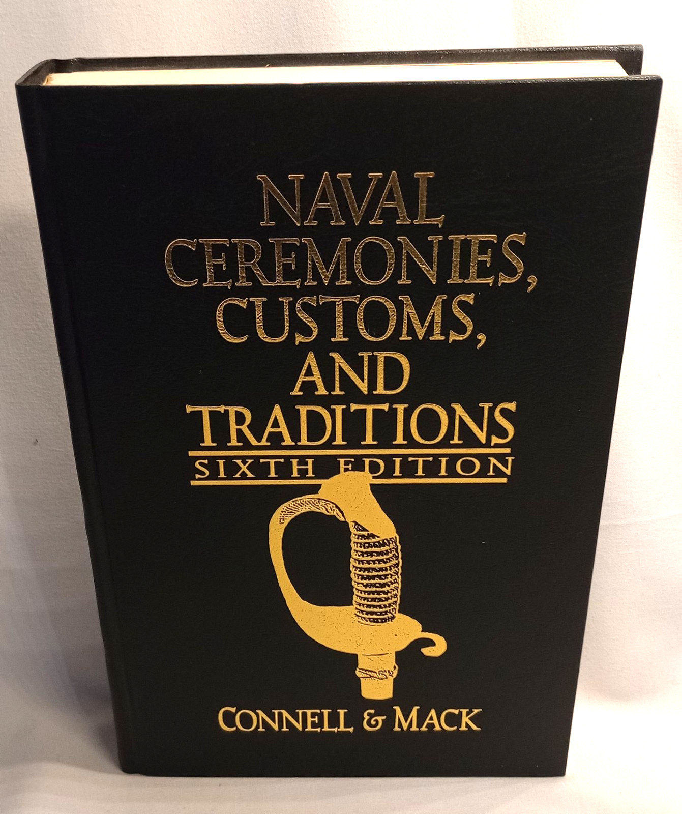 Naval Ceremonies Customs and Traditions Sixth Ed 6th Hardcover Connell & Mack VG