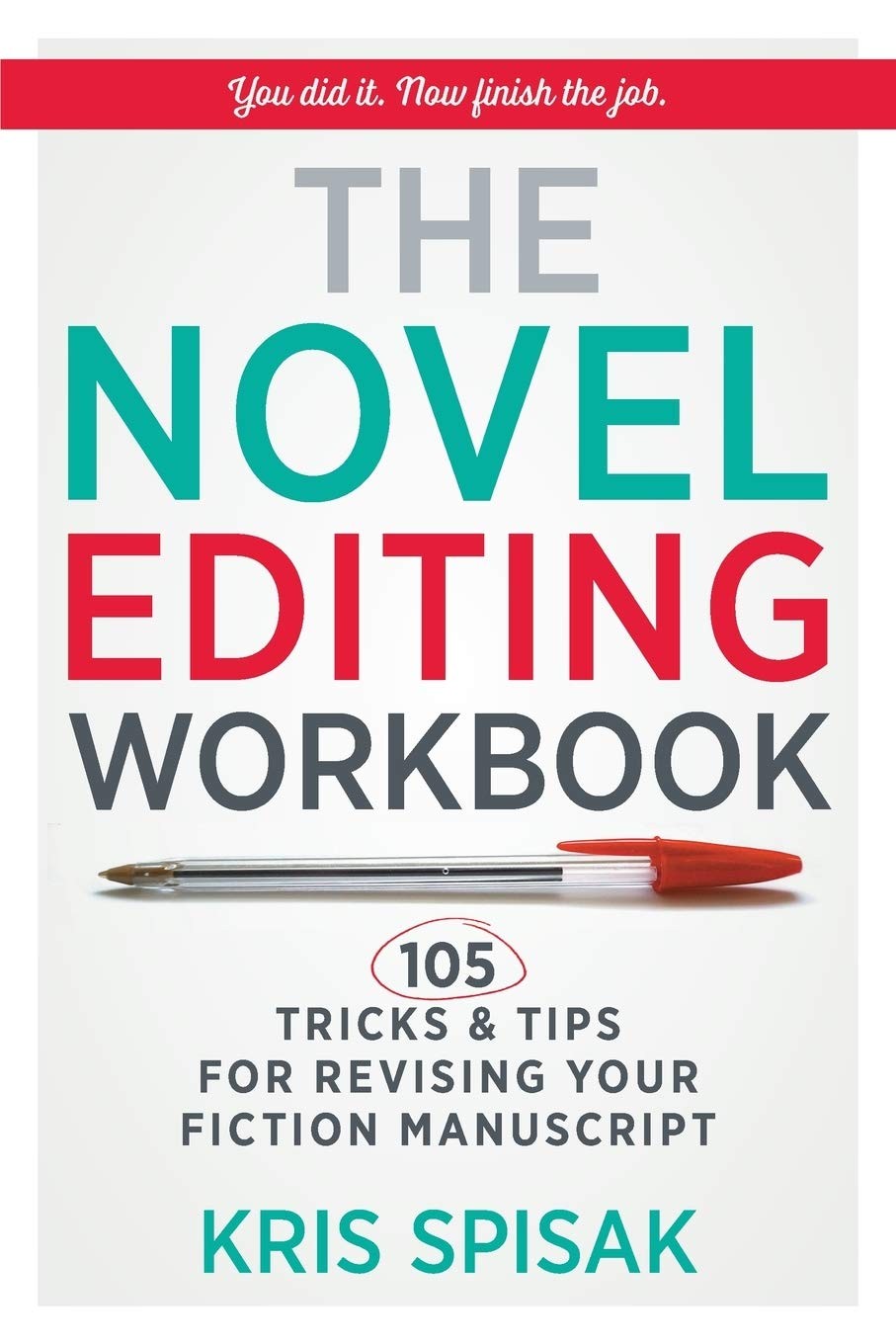 The Novel Editing Workbook: 105 Tricks & Tips for Revising Your Fiction Manu…