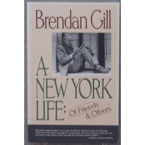 New York Life: Of Friends and Others – Brendan Gill – Book – Very Good