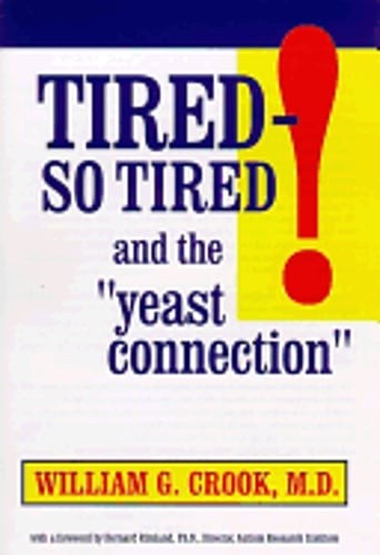 Tired So Tired: And the Yeast Connection by M.D. Crook, William G: Used