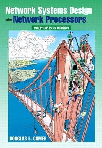 Network Systems Design: Using Network Processors Intel IXP 2xx…