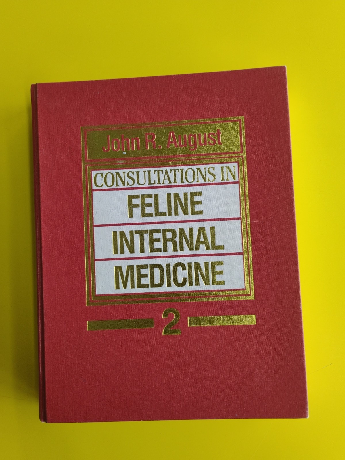 Consultation Feline Internal Medicine~Vol. 2~John R. August~HC~1994