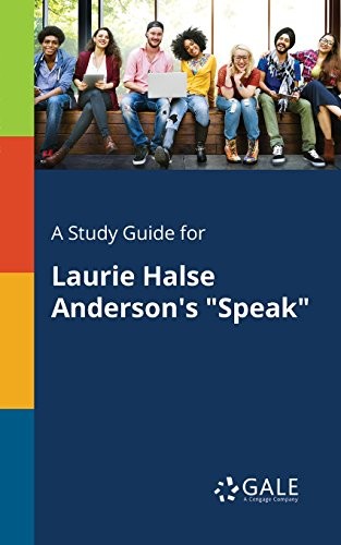 A STUDY GUIDE FOR LAURIE HALSE ANDERSON’S “SPEAK” By Cengage Learning Gale *VG+*