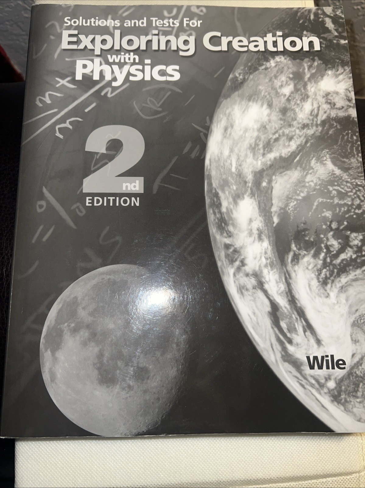 Exploring Creation with Physics 2nd Ed. Textbook & Solutions/Tests