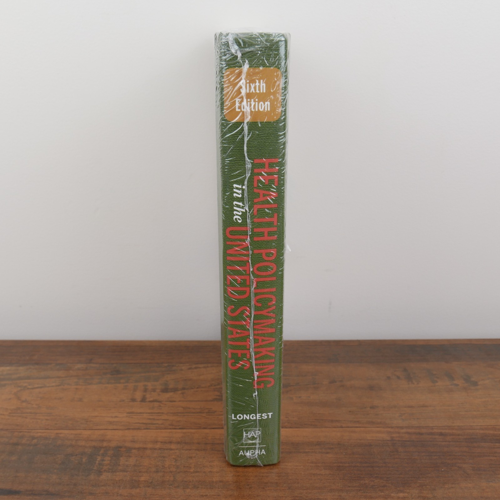 Health Policymaking in the United States, Sixth Edition by Longest, Beaufort