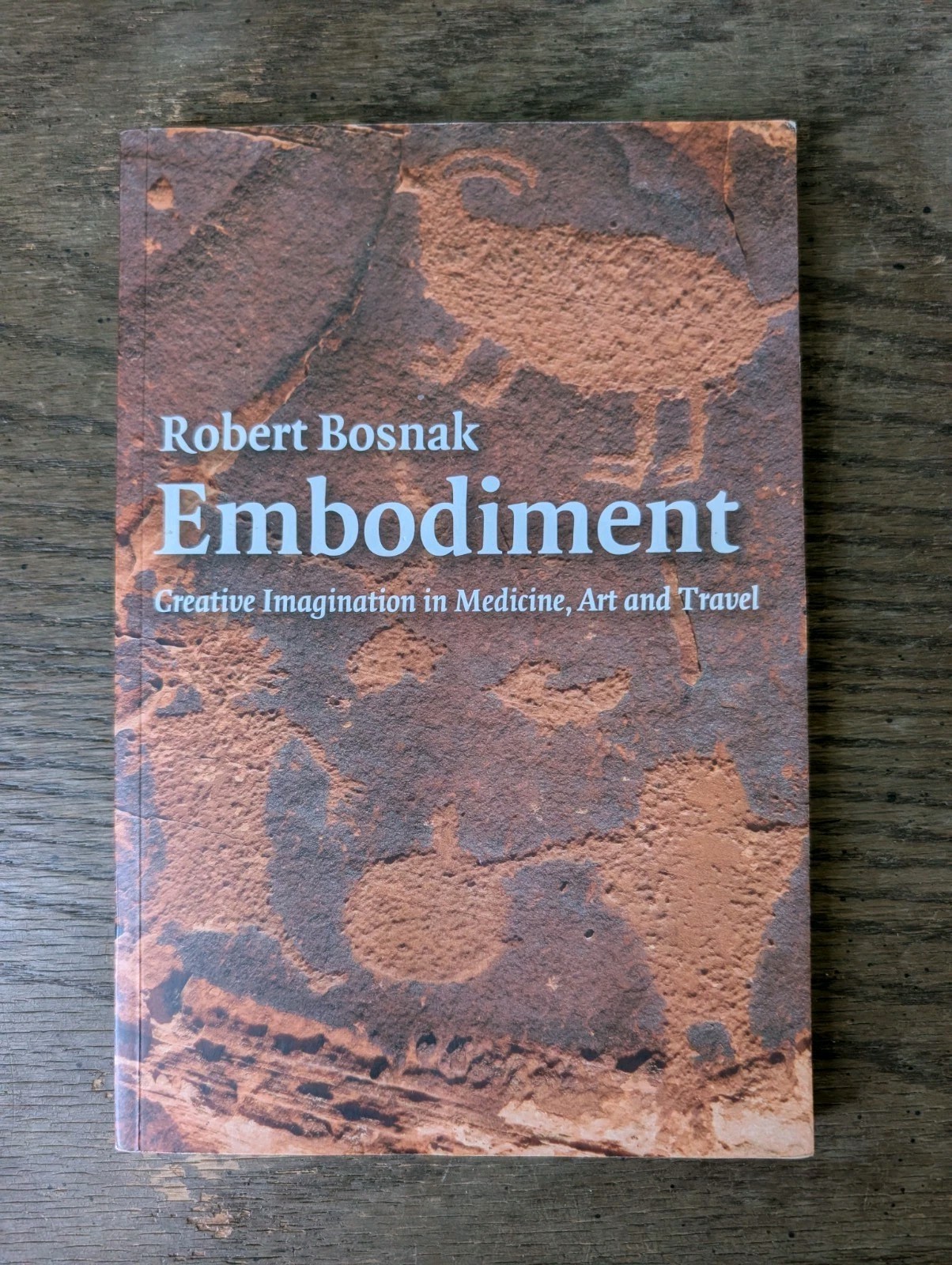 Embodiment: Creative Imagination in Medicine, Art and Travel by Robert Bosnak