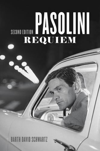 Pasolini Requiem: Second Edition by Schwartz, Barth David, Schwartz, Barth Davi