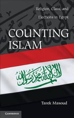 Counting Islam: Religion, Class, and Elections in Egypt (Problems of – VERY GOOD