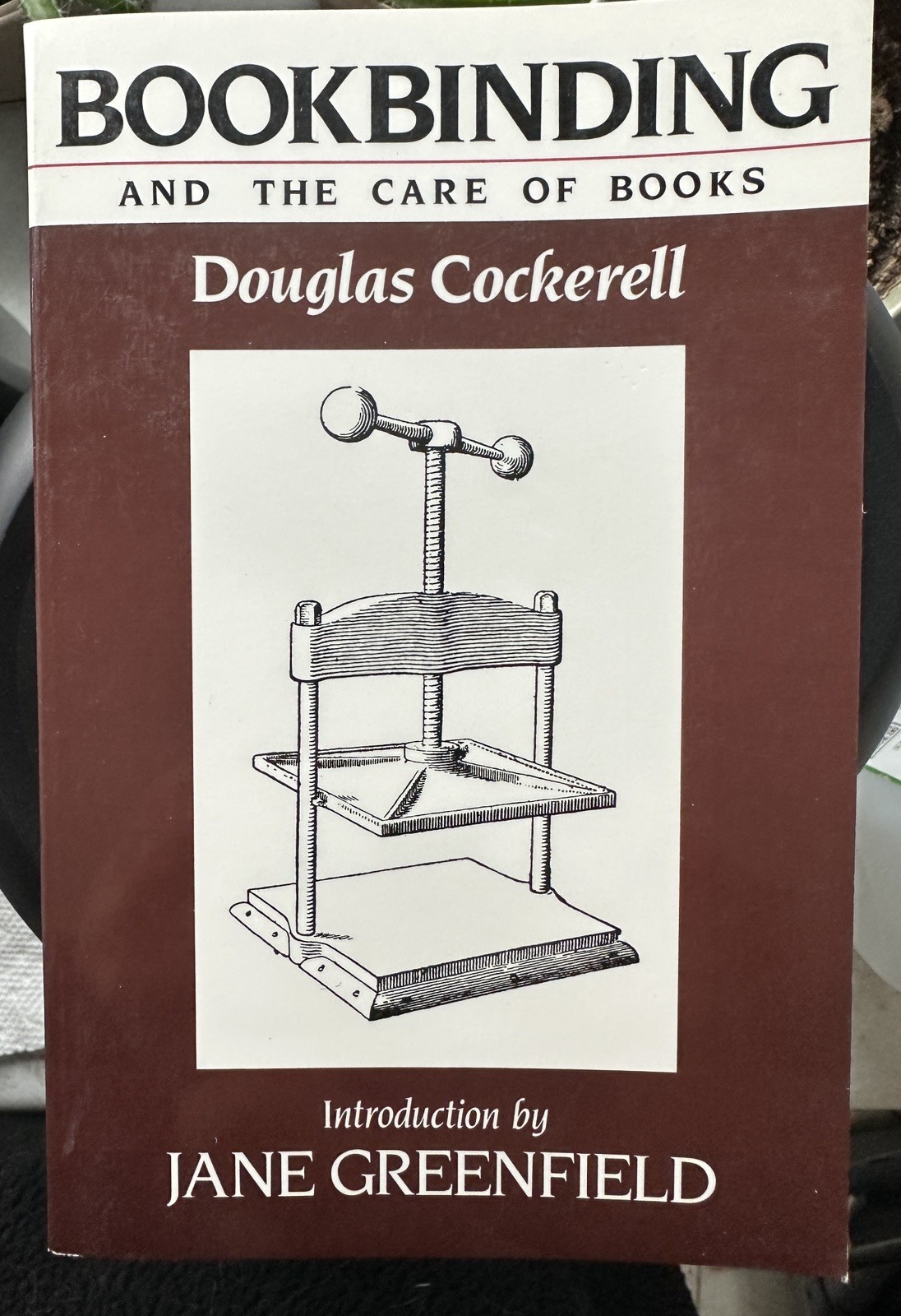 BOOKBINDING AND THE CARE OF BOOKS By Douglas Cockerell *Excellent*