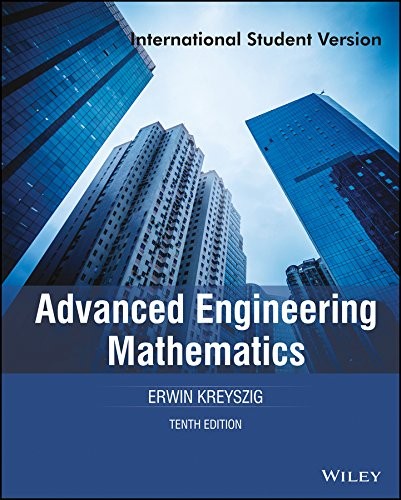 ADVANCED ENGINEERING MATHEMATICS, 10TH ED, ISV By Erwin Kreyszig