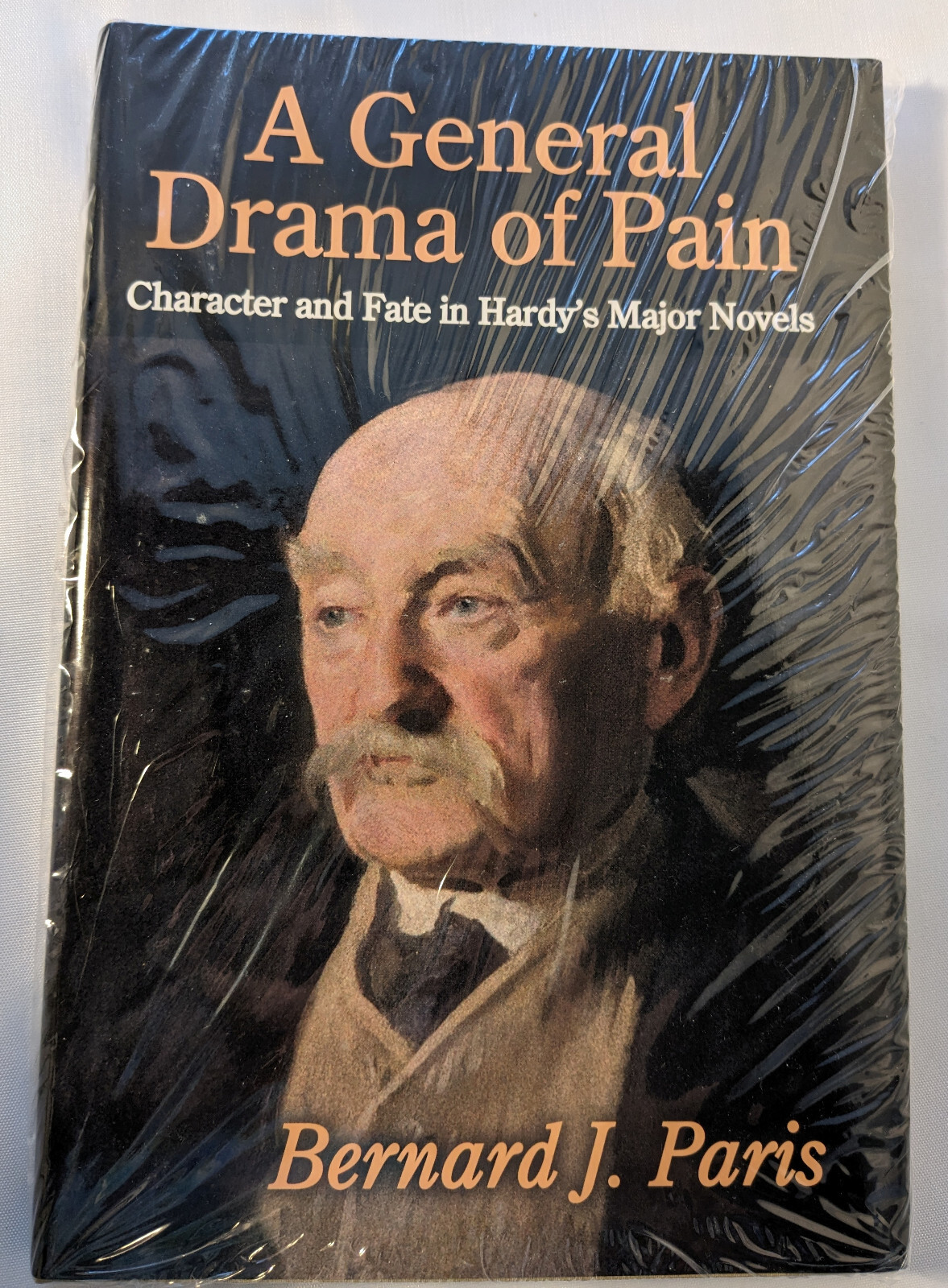 General Drama of Pain Character Fate Hardy’s Major Novels B Paris SHRINKWRAPPED