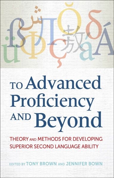 To Advanced Proficiency and Beyond : Theory and Methods for Developing Superi…