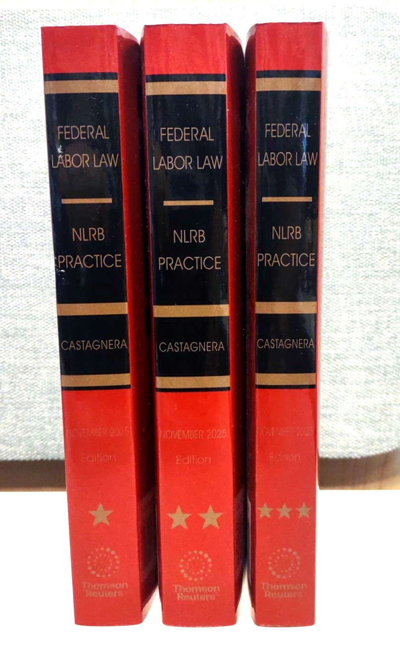 2025 Federal Labor Law: NLRB Practice vol. 1-3 Thomson Reuter New