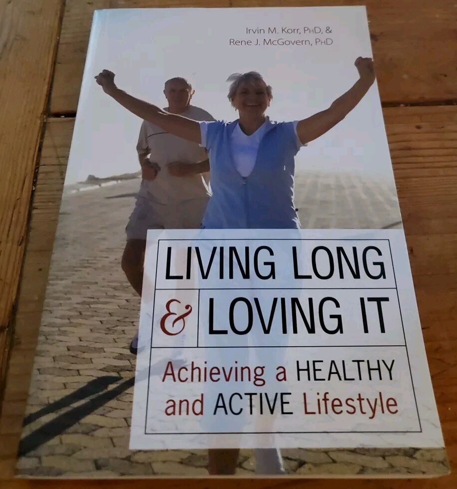 Living Long & Loving It : Achieving a Healthy and Active Lifestyle by Irvin…